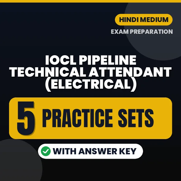 Boost Your IOCL Pipeline Technical Attendant (Electrical) Exam Score with 5 Practice Sets with Answer Key in Hindi – PDF eBook