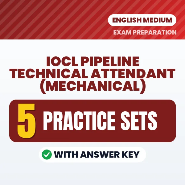 Practice for IOCL Pipeline Technical Attendant (Mechanical) Exam at Home – 5 Practice Sets PDF in English with Answers