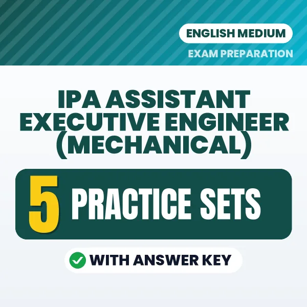 IPA Assistant Executive Engineer (Mechanical) Exam Practice Set Series (English): 5 Exam-Like Practice Sets with Answers