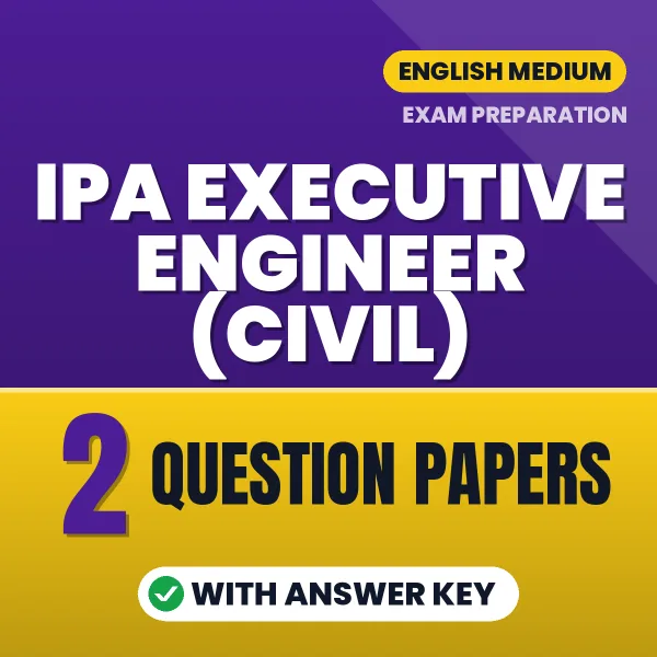 Test Your IPA Executive Engineer (Civil) Exam Preparation – 2 Question Papers with Answer Key in PDF Format (English)