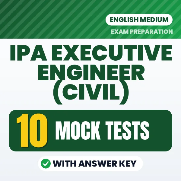 Test Your IPA Executive Engineer (Civil) Exam Preparation – 10 Mock Tests with Answer Key in PDF Format (English)