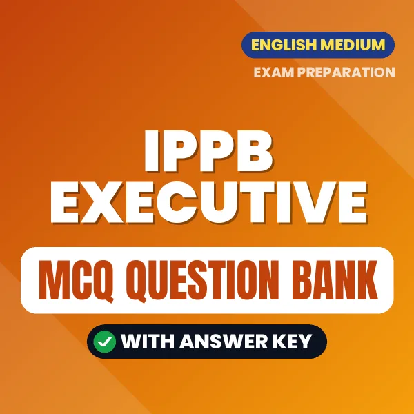 IPPB Executive Exam Objective Question Bank (English): MCQs with Answer Key Based on the Latest Syllabus