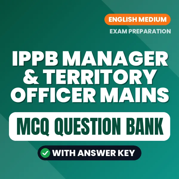 Download IPPB Manager & Territory Officer Mains Exam MCQ PDF in English – Important Objective Questions with Answers
