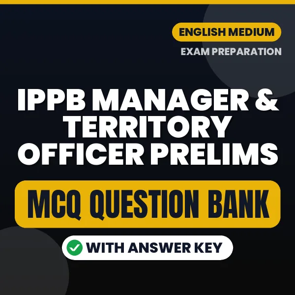 Crack IPPB Manager & Territory Officer Prelims Exam with This MCQ Practice Book PDF in English – Instant Download