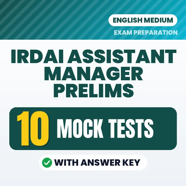 Boost Your IRDAI Assistant Manager Prelims Exam Score with 10 Mock Tests with Answer Key in English – PDF eBook