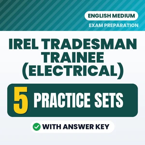 Download 5 IREL Tradesman Trainee (Electrical) Practice Sets PDF (English) Based on the Latest Exam Pattern