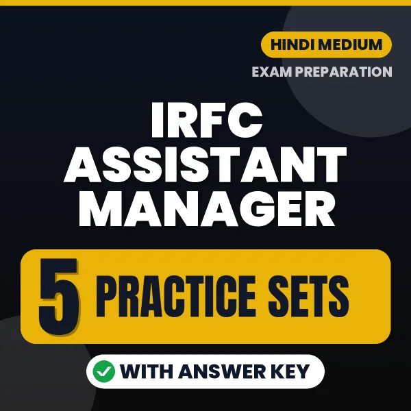 Download 5 IRFC Assistant Manager Practice Sets PDF (Hindi) Based on the Latest Exam Pattern