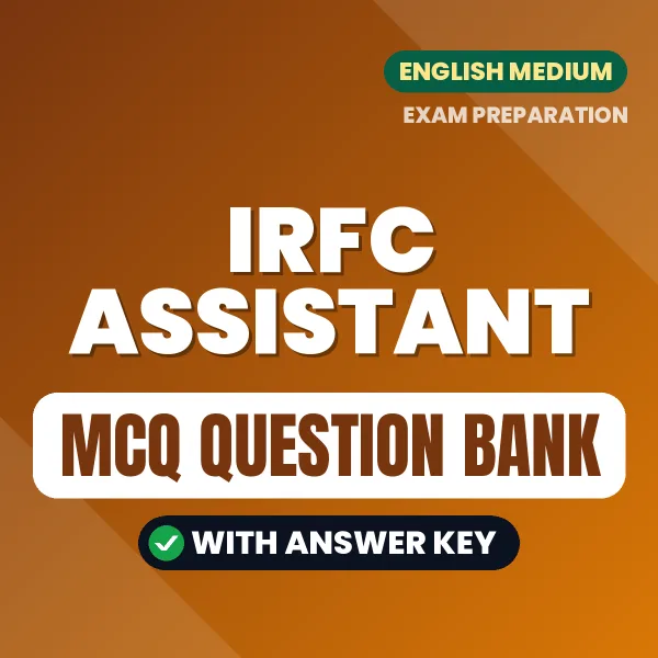 IRFC Assistant Exam Objective Question Bank (English): MCQs with Answer Key Based on the Latest Syllabus