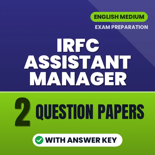 Test Your IRFC Assistant Manager Exam Preparation – 2 Question Papers with Answer Key in PDF Format (English)