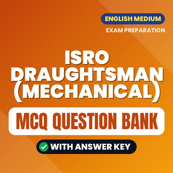 Prepare for ISRO Draughtsman (Mechanical) Exam with Multiple Choice Questions & Answers PDF in English