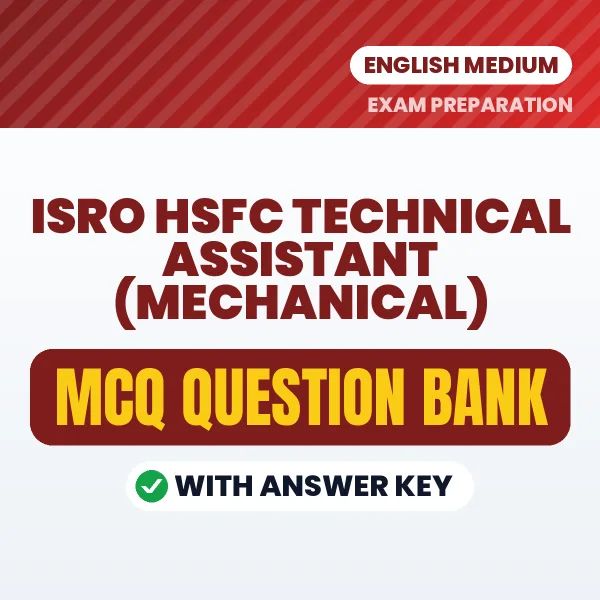 Prepare for ISRO HSFC Technical Assistant (Mechanical) Exam with Multiple Choice Questions & Answers PDF in English