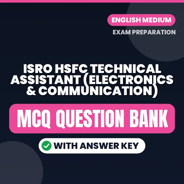 Best MCQ eBook for ISRO HSFC Technical Assistant (Electronics & Communication) Exam in English | Selected Questions with Answer Key