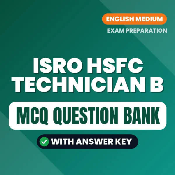 Download ISRO HSFC Technician B Exam MCQ PDF in English – Important Objective Questions with Answers