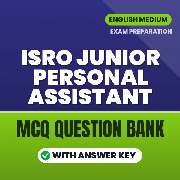 ISRO Junior Personal Assistant Exam Objective Question Bank (English): MCQs with Answer Key Based on the Latest Syllabus