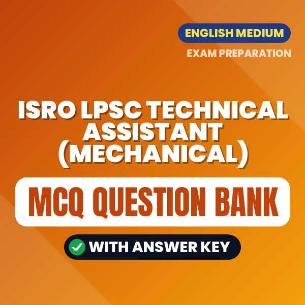 Crack ISRO LPSC Technical Assistant (Mechanical) Exam with This MCQ Practice Book PDF in English – Instant Download
