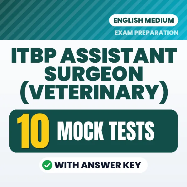 Download 10 ITBP Assistant Surgeon (Veterinary) Mock Tests PDF (English) Based on the Latest Exam Pattern