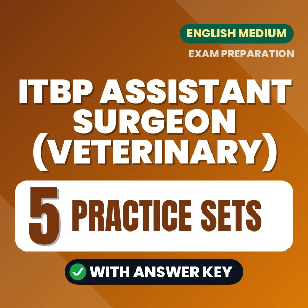 Download 5 ITBP Assistant Surgeon (Veterinary) Practice Sets PDF (English) Based on the Latest Exam Pattern