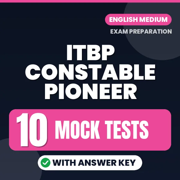 Practice for ITBP Constable Pioneer Exam at Home – 10 Mock Tests PDF in English with Answers