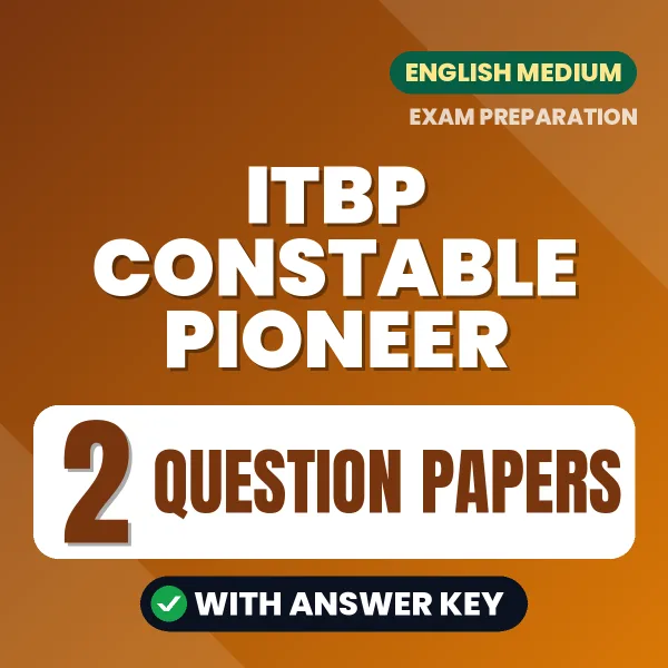 Practice for ITBP Constable Pioneer Exam at Home – 2 Question Papers PDF in English with Answers