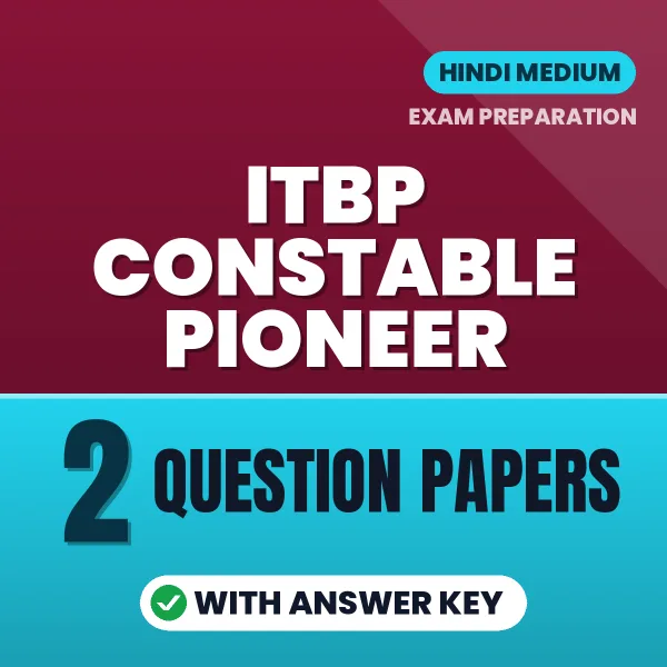 Test Your ITBP Constable Pioneer Exam Preparation – 2 Question Papers with Answer Key in PDF Format (Hindi)