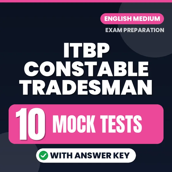 Practice for ITBP Constable Tradesman Exam at Home – 10 Mock Tests PDF in English with Answers