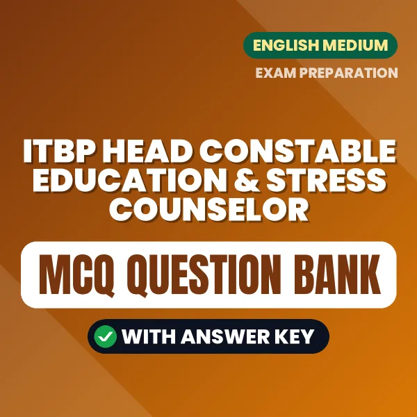 Best MCQ eBook for ITBP Head Constable Education & Stress Counselor Exam in English | Selected Questions with Answer Key
