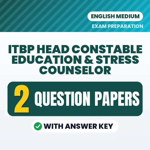 Download 2 ITBP Head Constable Education & Stress Counselor Question Papers PDF (English) Based on the Latest Exam Pattern