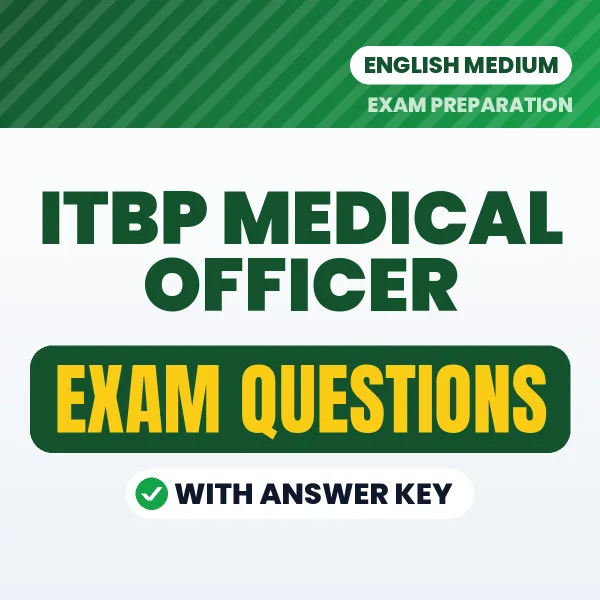 ITBP Medical Officer Study eBook (English): Exam-Oriented Questions with Answers in PDF