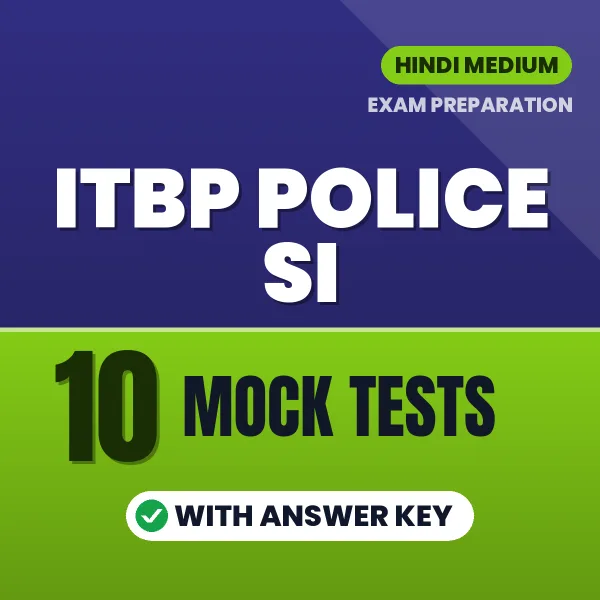 ITBP Police SI Exam Mock Test Series (Hindi): 10 Exam-Like Mock Tests with Answers