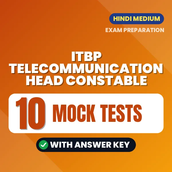 Download 10 ITBP Telecommunication Head Constable Mock Tests PDF (Hindi) Based on the Latest Exam Pattern