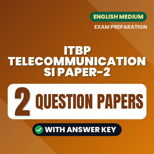Download 2 ITBP Telecommunication SI Paper-2 Question Papers PDF (English) Based on the Latest Exam Pattern