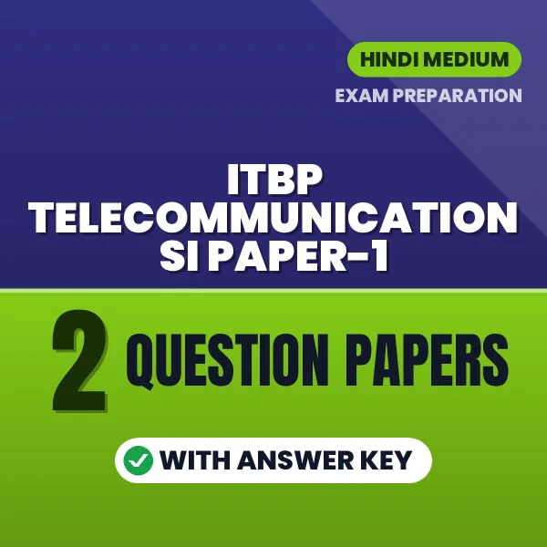ITBP Telecommunication SI Paper-1 Question Paper PDF in Hindi – 2 Full-Length Question Papers with Answer Key