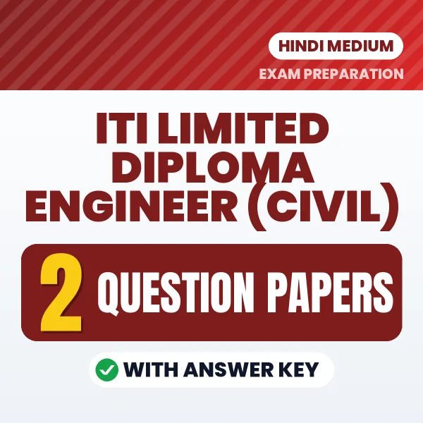 Test Your ITI Limited Diploma Engineer (Civil) Exam Preparation – 2 Question Papers with Answer Key in PDF Format (Hindi)