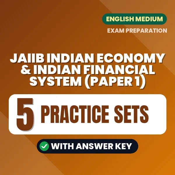 Download 5 JAIIB Indian Economy & Indian Financial System (Paper 1) Practice Sets PDF (English) Based on the Latest Exam Pattern