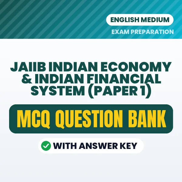 Best MCQ eBook for JAIIB Indian Economy & Indian Financial System (Paper 1) Exam in English | Selected Questions with Answer Key