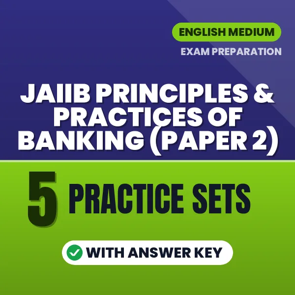 Download 5 JAIIB Principles & Practices of Banking (Paper 2) Practice Sets PDF (English) Based on the Latest Exam Pattern