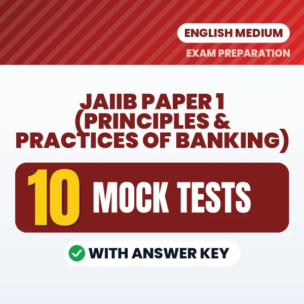 Boost Your JAIIB Paper 1 (Principles & Practices of Banking) Exam Score with 10 Mock Tests with Answer Key in English – PDF eBook