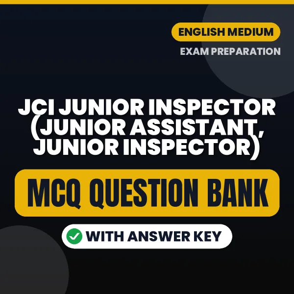 Best MCQ eBook for JCI Junior Inspector (Junior Assistant, Junior Inspector) Exam in English | Selected Questions with Answer Key