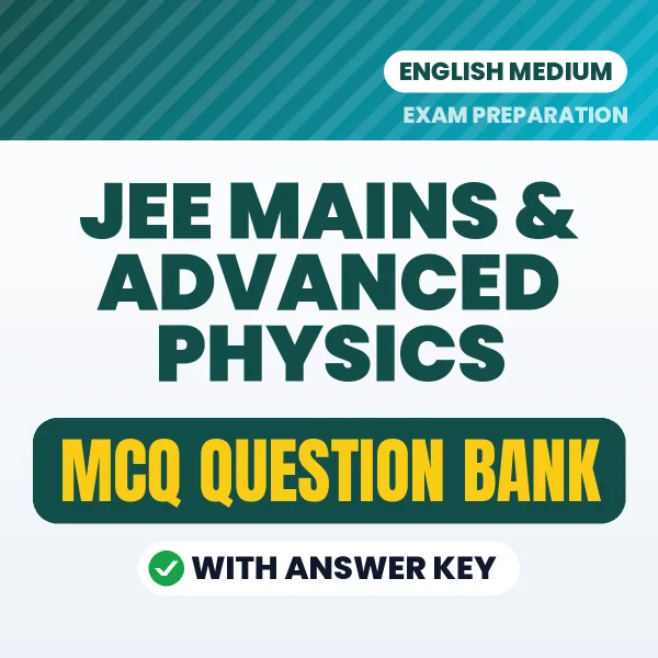 Prepare for JEE Mains & Advanced Physics Exam with Multiple Choice Questions & Answers PDF in English