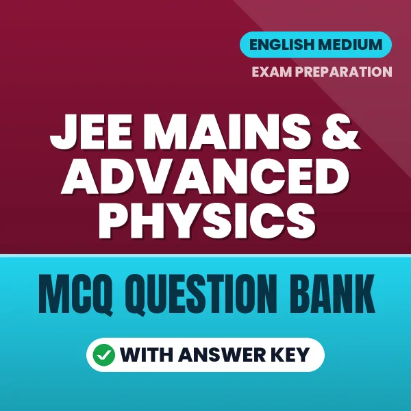 JEE Mains & Advanced Physics Important MCQs with Answers (English) – Digital Question Bank for Exam Preparation