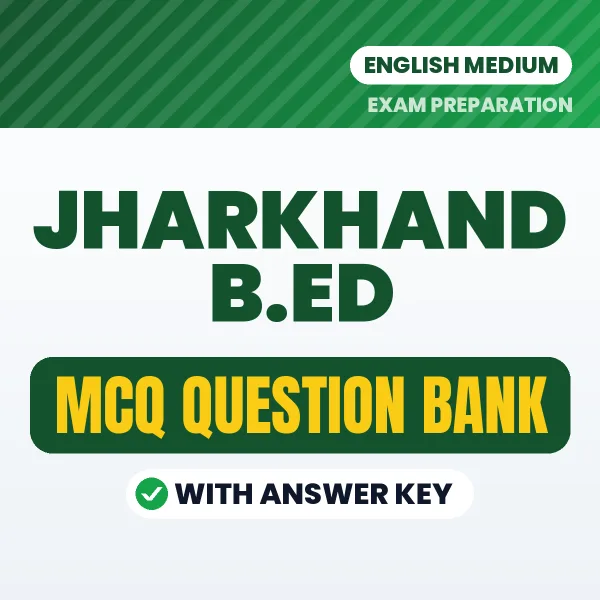 Prepare for Jharkhand B.Ed Exam with Multiple Choice Questions & Answers PDF in English