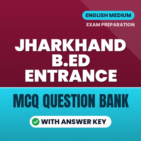 Jharkhand B.Ed Entrance Important MCQs with Answers (English) – Digital Question Bank for Exam Preparation