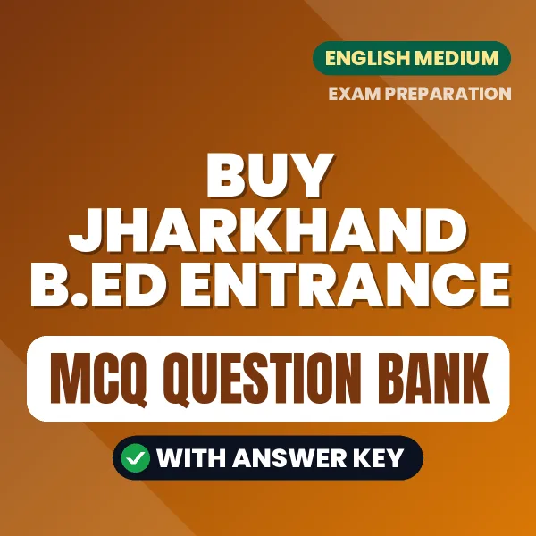 Buy Jharkhand B.Ed Entrance Exam Objective Type Questions eBook in English – Latest Pattern MCQ Collection