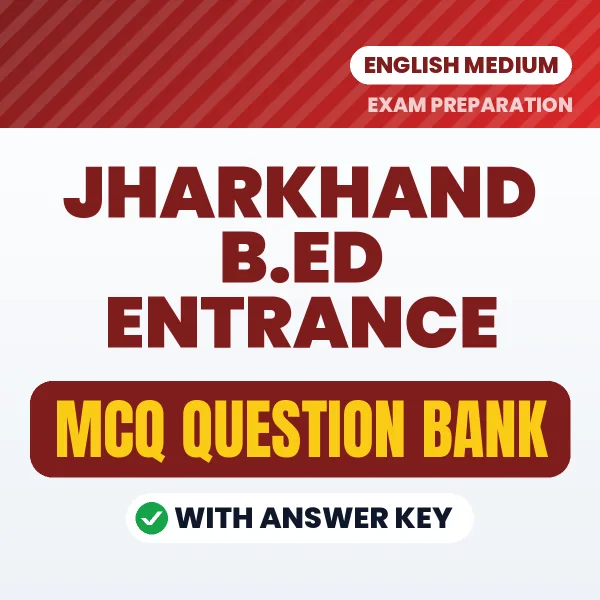 Download Jharkhand B.Ed Entrance Exam MCQ PDF in English – Important Objective Questions with Answers