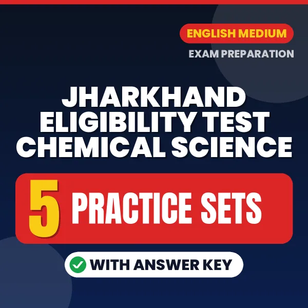 Practice for Jharkhand Eligibility Test Chemical Science at Home – 5 Practice Sets PDF in English with Answers