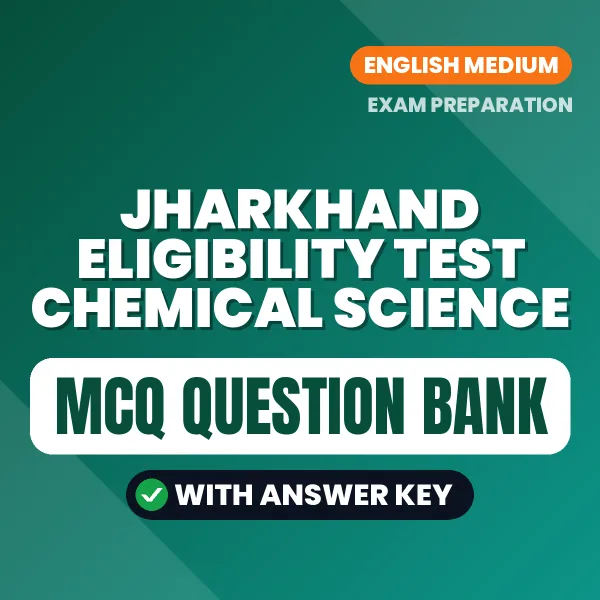 Prepare for Jharkhand Eligibility Test Chemical Science with Multiple Choice Questions & Answers PDF in English