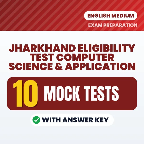 Jharkhand Eligibility Test Computer Science & Application Mock Test Series (English): 10 Exam-Like Mock Tests with Answers