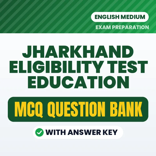 Prepare for Jharkhand Eligibility Test Education with Multiple Choice Questions & Answers PDF in English