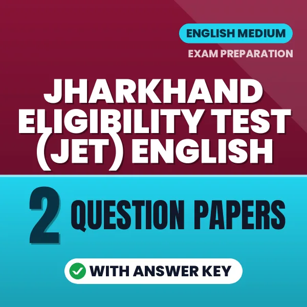 Practice for Jharkhand Eligibility Test (JET) English at Home – 2 Question Papers PDF in English with Answers