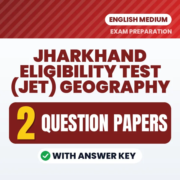 Download 2 Jharkhand Eligibility Test (JET) Geography Question Papers PDF (English) Based on the Latest Exam Pattern